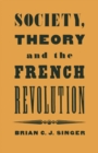 Society, Theory and the French Revolution : Studies in the Revolutionary Imaginary - eBook