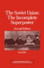 The Soviet Union : The Incomplete Superpower - eBook