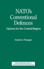 NATO's Conventional Defences : Options for the Central Region - eBook