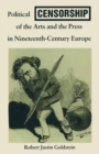Political Censorship of the Arts and the Press in Nineteenth-Century - eBook