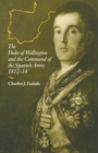 The Duke of Wellington and the Command of the Spanish Army, 1812-14 - eBook