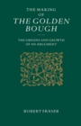 The Making of the Golden Bough : The Origins and Growth of an Argument - eBook