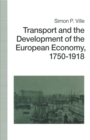 Transport and the Development of the European Economy, 1750-1918 - eBook