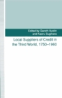 Local Suppliers Of Credit In The Third World  1750-1960 - eBook