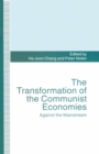 The Transformation of the Communist Economies : Against the Mainstream - eBook