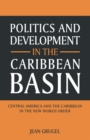 Politics and Development in the Caribbean Basin : Central America and the Caribbean in the New World Order - eBook
