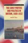 The Early Parties and Politics in Britain, 1688-1832 - eBook