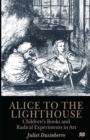 Alice to the Lighthouse : Children's Books and Radical Experiments in Art - eBook