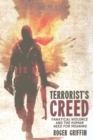 Terrorist's Creed : Fanatical Violence and the Human Need for Meaning - Book