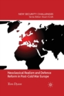Neoclassical Realism and Defence Reform in Post-Cold War Europe - Book