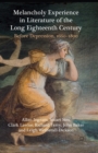 Melancholy Experience in Literature of the Long Eighteenth Century : Before Depression, 1660-1800 - Book