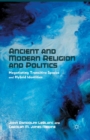 Ancient and Modern Religion and Politics : Negotiating Transitive Spaces and Hybrid Identities - Book