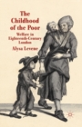 The Childhood of the Poor : Welfare in Eighteenth-Century London - Book