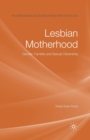 Lesbian Motherhood : Gender, Families and Sexual Citizenship - Book