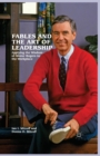 Fables and the Art of Leadership : Applying the Wisdom of Mister Rogers to the Workplace - Book