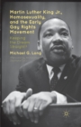 Martin Luther King Jr., Homosexuality, and the Early Gay Rights Movement : Keeping the Dream Straight? - Book