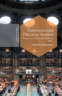 Poststructuralist Discourse Analysis : Subjectivity in Enunciative Pragmatics - Book