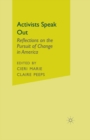 Activists Speak Out : Reflections on the Pursuit of Change in America - eBook