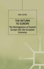 The Return To Europe : The Reintegration of Eastern Europe into the European Economy - eBook