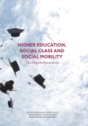 Higher Education, Social Class and Social Mobility : The Degree Generation - Book