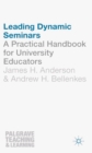 Leading Dynamic Seminars : A Practical Handbook for University Educators - eBook