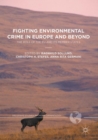 Fighting Environmental Crime in Europe and Beyond : The Role of the EU and Its Member States - eBook