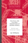 Political and Cultural Perceptions of George Orwell : British and American Views - eBook