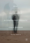 Body Disownership in Complex Posttraumatic Stress Disorder - eBook