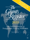 The Grants Register 2023 : The Complete Guide to Postgraduate Funding Worldwide - Book