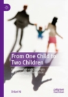 From One Child to Two Children : Opportunities and Challenges for the One-child Generation Cohort in China - Book