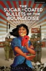The Sugar-Coated Bullets of the Bourgeoisie : The Formation of Modern China - eBook