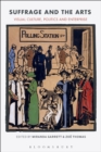 Suffrage and the Arts : Visual Culture, Politics and Enterprise - eBook