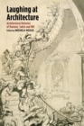 Laughing at Architecture : Architectural Histories of Humour, Satire and Wit - eBook