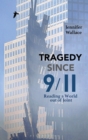 Tragedy Since 9/11 : Reading a World out of Joint - Book