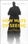 New Ways of Seeing : The Democratic Language of Photography - Book