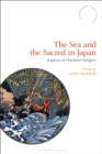 The Sea and the Sacred in Japan : Aspects of Maritime Religion - eBook