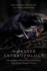Monster Anthropology : Ethnographic Explorations of Transforming Social Worlds Through Monsters - Book