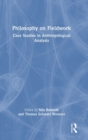 Philosophy on Fieldwork : Case Studies in Anthropological Analysis - Book