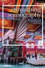 Consuming Scenography : The Shopping Mall as a Theatrical Experience - Book