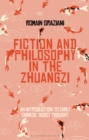 Fiction and Philosophy in the Zhuangzi : An Introduction to Early Chinese Taoist Thought - Book
