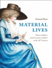 Material Lives : Women Makers and Consumer Culture in the 18th Century - eBook