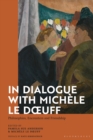 In Dialogue with Mich le Le Doeuff : Philosophies, Encounters and Friendship - eBook