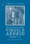 Selections from Virgil's Aeneid Books 7-12 : A Student Reader - eBook