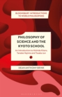 Philosophy of Science and The Kyoto School : An Introduction to Nishida Kitaro, Tanabe Hajime and Tosaka Jun - Book