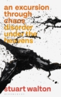 An Excursion through Chaos : Disorder under the Heavens - Book
