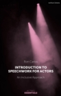 Introduction to Speechwork for Actors : An Inclusive Approach - Book