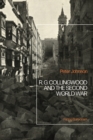 R.G Collingwood and the Second World War : Facing Barbarism - eBook