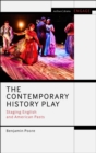 The Contemporary History Play : Staging English and American Pasts - Book