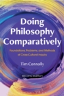 Doing Philosophy Comparatively : Foundations, Problems, and Methods of Cross-Cultural Inquiry - Book