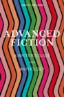 Advanced Fiction : A Writer's Guide and Anthology - Book